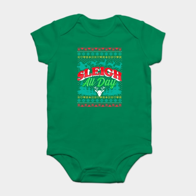 Sleigh All Day Ugly Christmas Sweater Style Funny Baby Bodysuit by creative